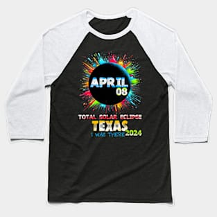 Total Solar Eclipse April 8Th 2024 I Was There Texas Baseball T-Shirt